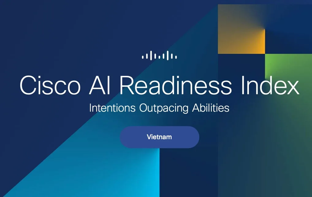 CISCO AI Readiness Index: 27% tổ chức Việt Nam sẵn sàng triển khai trí tuệ nhân tạo AI